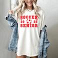 Soccer Senior Night Soccer Senior 2025 Graduation 4 Women's Comfort Colors T-Shirt Ivory