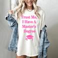 Trust Me I Have A Master's Degree Graduation Women's Comfort Colors T-Shirt Ivory