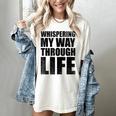 Whispering My Way Through Life Sayings For Introverts Women's Comfort Colors T-Shirt Ivory Whispering My Way Through Life Sayings For Introverts Women's Comfort Colors T-Shirt Ivory