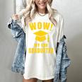 Wow My Son Graduated Mom Dad Of A Senior Graduation Women's Comfort Colors T-Shirt Ivory