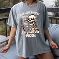 1900s Sarcasm Humor Be Patient With Me I'm From The 1900s Women's Comfort Colors T-Shirt Gray