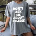 2023 GRADUATION GIFT DON'T ASK ME ABOUT COLLEGE Women's Comfort Colors T-Shirt Gray