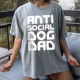 Anti-Social Dog Dad Quote For Anti Social Introvert Persons Women's Comfort Colors T-Shirt Gray