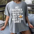 My Brother Graduated Class Of 2025 Graduation Women's Comfort Colors T-Shirt Gray