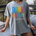 Bruh We Out Seniors Senior Year Back To School Graduation Women's Comfort Colors T-Shirt Gray
