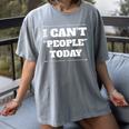 I Can't People Today Anti-Social Introvert Women's Comfort Colors T-Shirt Gray