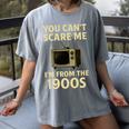 You Can't Scare Me I'm From The 1900s Television Retro Premium Women's Comfort Colors T-Shirt Gray You Can't Scare Me I'm From The 1900s Television Retro Premium Women's Comfort Colors T-Shirt Gray
