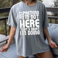 Cool Introvert Just Pretends I'm Not Heres Women's Comfort Colors T-Shirt Gray