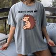 Don't Hug Me Porcupine Or Hedgehog Introvert Women's Comfort Colors T-Shirt Gray