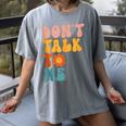 Don't Talk To Me Sarcastic Introvert Antisocial Women's Comfort Colors T-Shirt Gray