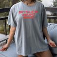 Don't Yell At Me I Have Spicy Nostalgia Women's Comfort Colors T-Shirt Gray Don't Yell At Me I Have Spicy Nostalgia Women's Comfort Colors T-Shirt Gray