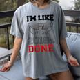 Graduation T Shirt I'm Like 2018 Done Class Of Women's Comfort Colors T-Shirt Gray
