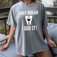 Holy Molar I Did It Dental Hygienist Graduation Women's Comfort Colors T-Shirt Gray