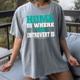 Home Is Where The Introvert Is Introvert Women's Comfort Colors T-Shirt Gray Home Is Where The Introvert Is Introvert Women's Comfort Colors T-Shirt Gray