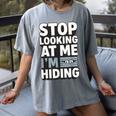 Humor For Introverts Stop Looking At Me I'm Hiding Graphic Women's Comfort Colors T-Shirt Gray Humor For Introverts Stop Looking At Me I'm Hiding Graphic Women's Comfort Colors T-Shirt Gray