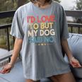 I'd Love To But My Dog Said No Introvert Graphic Women's Comfort Colors T-Shirt Gray I'd Love To But My Dog Said No Introvert Graphic Women's Comfort Colors T-Shirt Gray