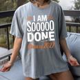 I'm Sooo Done Class Of 2027 Senior Graduation Grad Party Women's Comfort Colors T-Shirt Gray