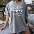 Introvert It's Way Too Peopley Outside Sarcastic Sayin Women's Comfort Colors T-Shirt Gray