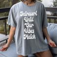 Introvert Shirt Introvert Until Our Vibes Match Women's Comfort Colors T-Shirt Gray Introvert Shirt Introvert Until Our Vibes Match Women's Comfort Colors T-Shirt Gray