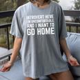 Introvert I Want To Go Home Homebody Loner Humor Women's Comfort Colors T-Shirt Gray