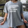 Introverted But Will Talk About Shot Put Track Field Thrower Women's Comfort Colors T-Shirt Gray Introverted But Will Talk About Shot Put Track Field Thrower Women's Comfort Colors T-Shirt Gray