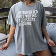 Introverted But Willing To Discuss Cooking Quote Women's Comfort Colors T-Shirt Gray