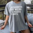 Introverted But Willing To Discuss Plants Quote Women's Comfort Colors T-Shirt Gray Introverted But Willing To Discuss Plants Quote Women's Comfort Colors T-Shirt Gray