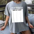 It's My Graduation Sign My Shirt Class Of 2022 For Men Women Women's Comfort Colors T-Shirt Gray