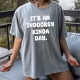 It's An Indoorsy Kinda Day Introvert Humor Sarcastic Gamer Women's Comfort Colors T-Shirt Gray