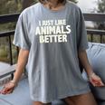 I Just Like Animals Better I Introvert Women's Comfort Colors T-Shirt Gray I Just Like Animals Better I Introvert Women's Comfort Colors T-Shirt Gray