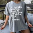 I Literally Wrote A Book To Warn You All About This Orwell Women's Comfort Colors T-Shirt Gray