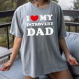I Love My Introvert Dad I Heart My Introvert Dad Women's Comfort Colors T-Shirt Gray