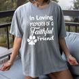 In Loving Memory Of a Faithful Friend Pet Loss Dog Cat Shirt Women's Comfort Colors T-Shirt Gray In Loving Memory Of a Faithful Friend Pet Loss Dog Cat Shirt Women's Comfort Colors T-Shirt Gray