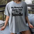 My Memory Is Shorter Than My Noodle Saying Women's Comfort Colors T-Shirt Gray My Memory Is Shorter Than My Noodle Saying Women's Comfort Colors T-Shirt Gray