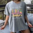 No Shelf Control Book Readers Librarians Bookworms Women's Comfort Colors T-Shirt Gray No Shelf Control Book Readers Librarians Bookworms Women's Comfort Colors T-Shirt Gray