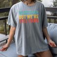 We Got Older But We’Re Still Young Nostalgia Emo Retro Women's Comfort Colors T-Shirt Gray