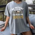 Be Patient I'm From The 1900s Women's Comfort Colors T-Shirt Gray Be Patient I'm From The 1900s Women's Comfort Colors T-Shirt Gray