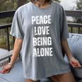 Peace Love And Being Alone Sarcastic Humor Introvert Women's Comfort Colors T-Shirt Gray
