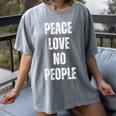 Peace Love And No People Sarcastic Humor Introvert Women's Comfort Colors T-Shirt Gray Peace Love And No People Sarcastic Humor Introvert Women's Comfort Colors T-Shirt Gray