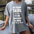 My People Skills Are Fine It's My Tolerance Introvert Humor Women's Comfort Colors T-Shirt Gray