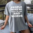 People Make Me Want To Use Bad Words Introvert Loner Women's Comfort Colors T-Shirt Gray People Make Me Want To Use Bad Words Introvert Loner Women's Comfort Colors T-Shirt Gray