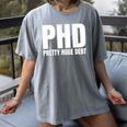 PHD Pretty Huge Debt Doctoral Degree PHD Graduation Women's Comfort Colors T-Shirt Gray