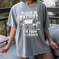 Playful Pace Humor Please Be Patient I'm From The 1900s Women's Comfort Colors T-Shirt Gray Playful Pace Humor Please Be Patient I'm From The 1900s Women's Comfort Colors T-Shirt Gray