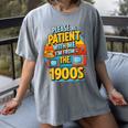 Please Be-Patient I'm From The 1900S Retro Sarcastic Saying Women's Comfort Colors T-Shirt Gray