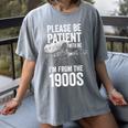 Please Be Patient With Me I'm From The 1900s Middle Aged Women's Comfort Colors T-Shirt Gray Please Be Patient With Me I'm From The 1900s Middle Aged Women's Comfort Colors T-Shirt Gray