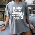 Please Be Patient With Me I'm From The 1900s Retro Age Women's Comfort Colors T-Shirt Gray