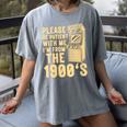 Please Be Patient With Me I'm From The 1900s Womens Shirt Women's Comfort Colors T-Shirt Gray Please Be Patient With Me I'm From The 1900s Womens Shirt Women's Comfort Colors T-Shirt Gray