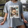 Read Books Stay Weird Book Lover Introvert Book Women's Comfort Colors T-Shirt Gray