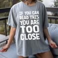 If You Can Read This You Are Too Close Introvert Women's Comfort Colors T-Shirt Gray