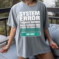 Sarcastic Apparel For Antisocial Introverts System Error Women's Comfort Colors T-Shirt Gray Sarcastic Apparel For Antisocial Introverts System Error Women's Comfort Colors T-Shirt Gray